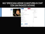 LINDA - MILF BRESCIANA 42ENNE SI MASTURBA IN CHAT CON UN RAGAZZO GIOVANE