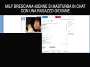 LINDA - MILF BRESCIANA 42ENNE SI MASTURBA IN CHAT CON UN RAGAZZO GIOVANE