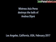 Mistress Asia Perez distrugge i coglioni di Andrea Dipre