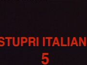 Stupri italiani 5