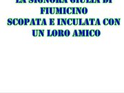 la signora Giulia di fiumicino