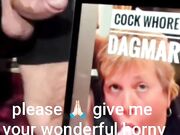 Dagmar Webslut Whore for your personal cumtribute