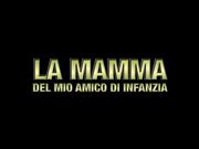 La mamma del mio amico d'infanzia