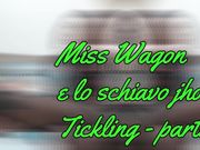 Miss Wagon e lo schiavo di merda jhon - Tickling 2