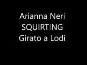 Arianna Neri super squirting a Lodi