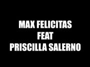 Priscilla Salerno spompina Max Felicitas