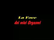 La foce dei miei orgasmi - FILM PORNO ITALIANO